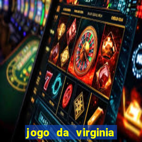 jogo da virginia que da dinheiro